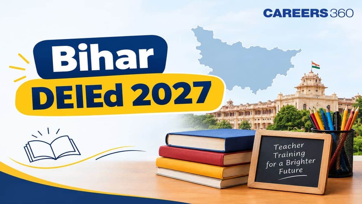 Bihar DElED Entrance Exam 2027: Application Form, Exam Date, Pattern & Syllabus